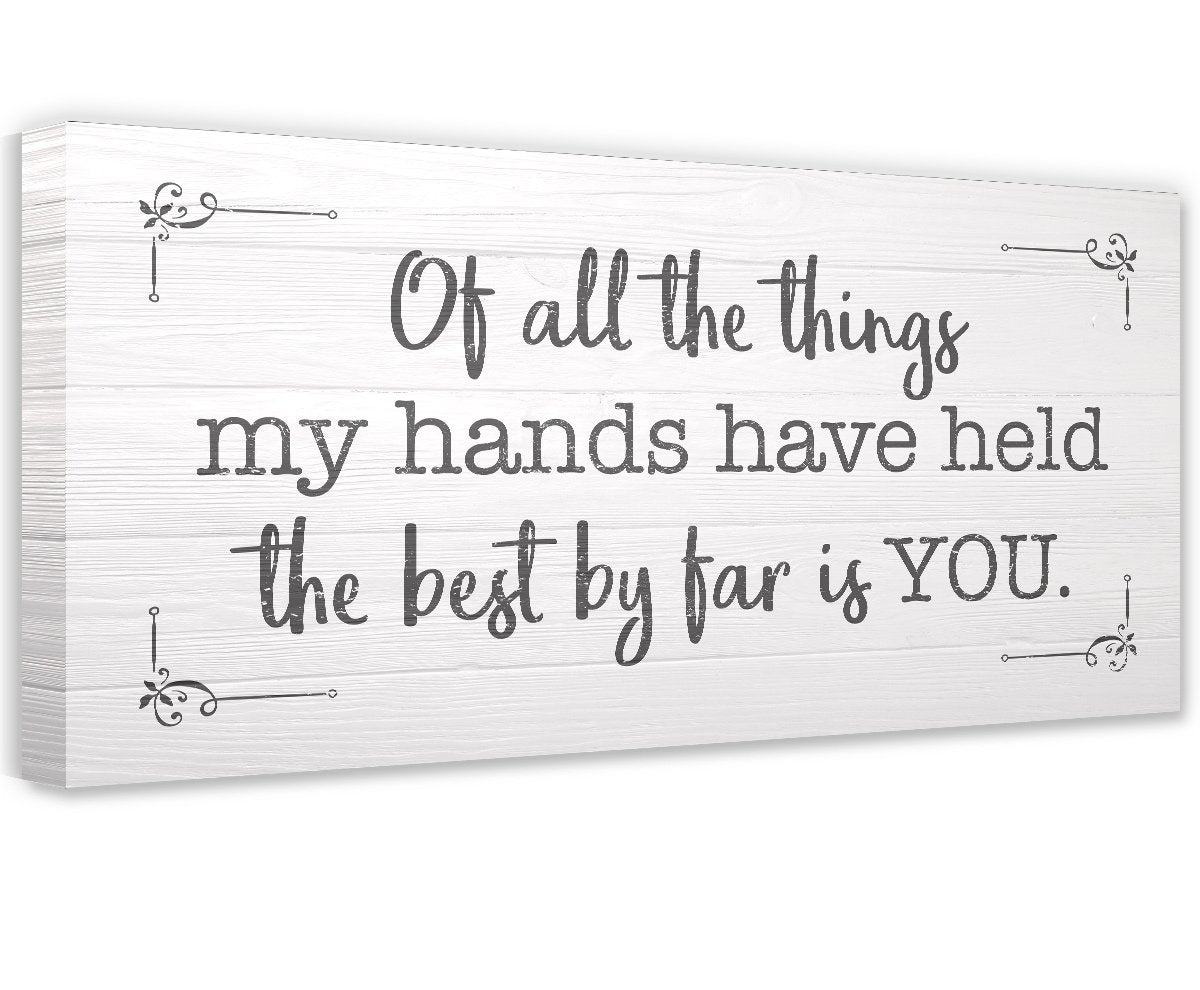 Of All The Things My Hands Have Held - Canvas | Lone Star Art.