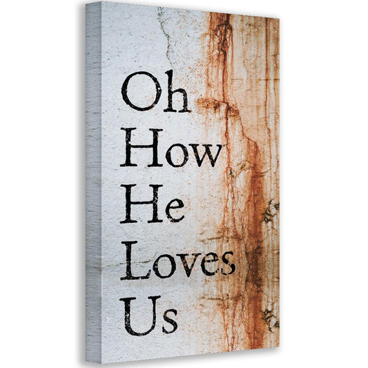 Oh How He Loves Us - Canvas | Lone Star Art.