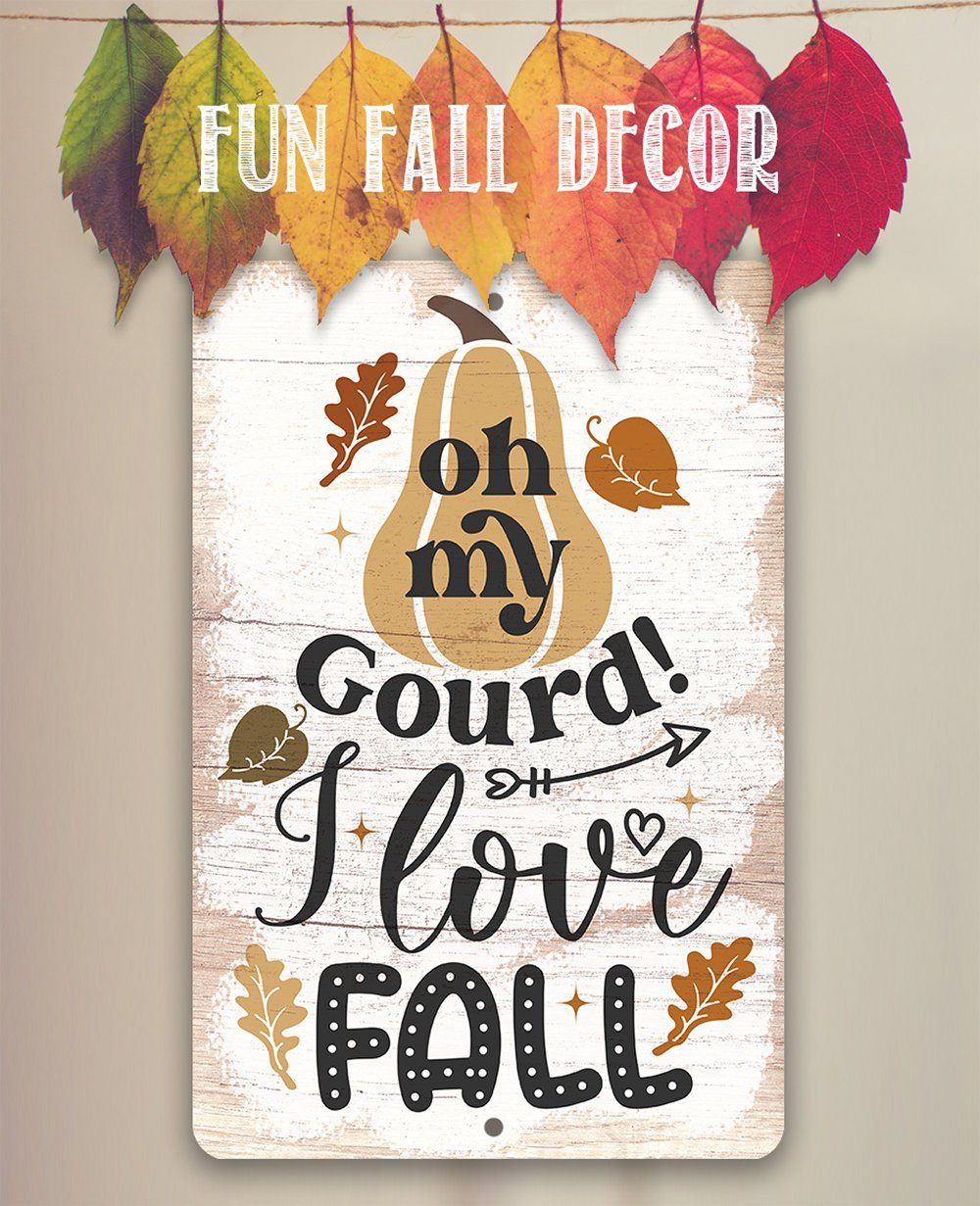 Oh My Gourd I Love Fall - Metal Sign | Lone Star Art.