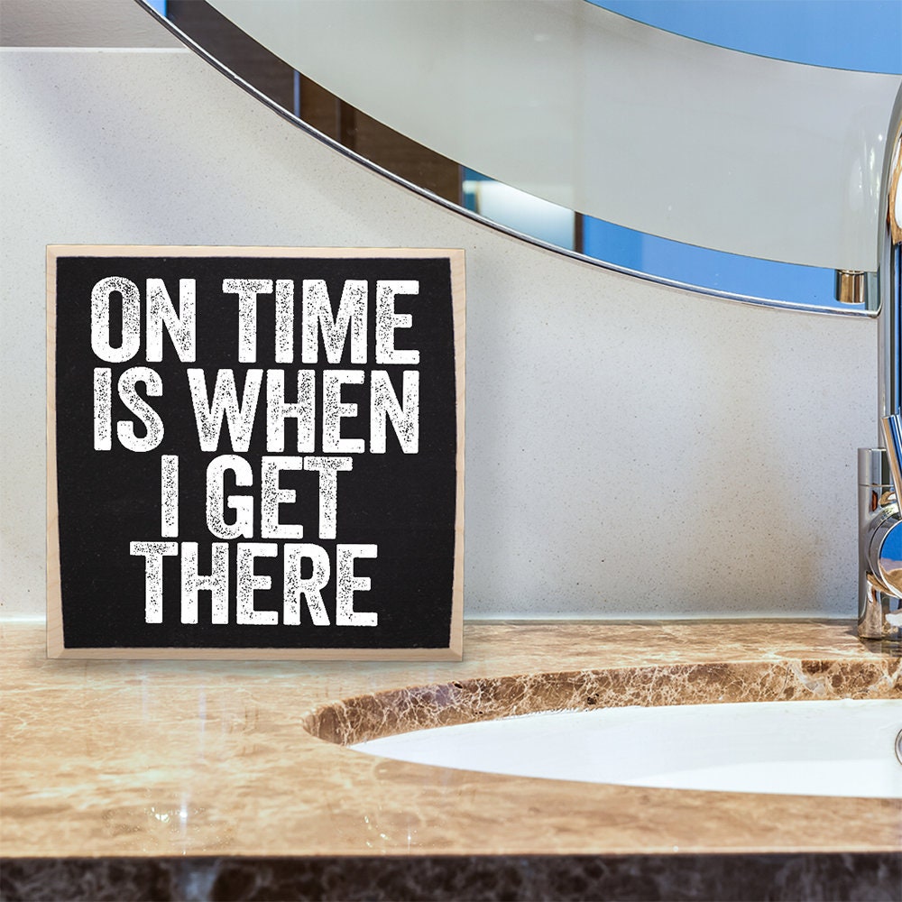 On Time is When - Wooden Sign Wooden Sign Lone Star Art 