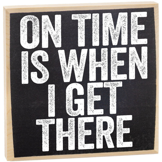 On Time is When - Wooden Sign Wooden Sign Lone Star Art