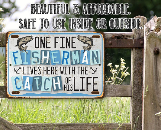 One Fine Fisherman Lives Here With the Catch of His Life - 8" x 12" or 12" x 18" Aluminum Tin Awesome Metal Poster Lone Star Art