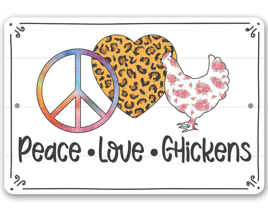 Peace Love Chickens - Metal Sign | Lone Star Art.