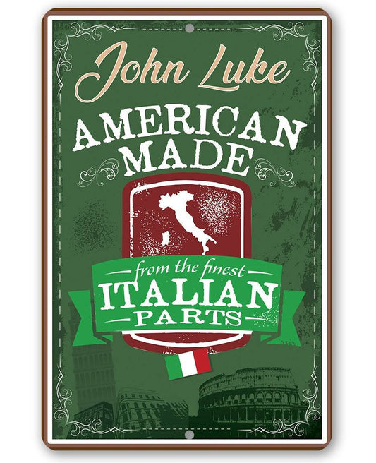 Personalized - American Made From The Finest Italian Parts - Metal Sign | Lone Star Art.