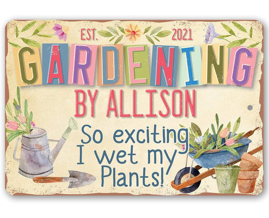 Personalized - Gardening Wet Plants - Metal Sign | Lone Star Art.
