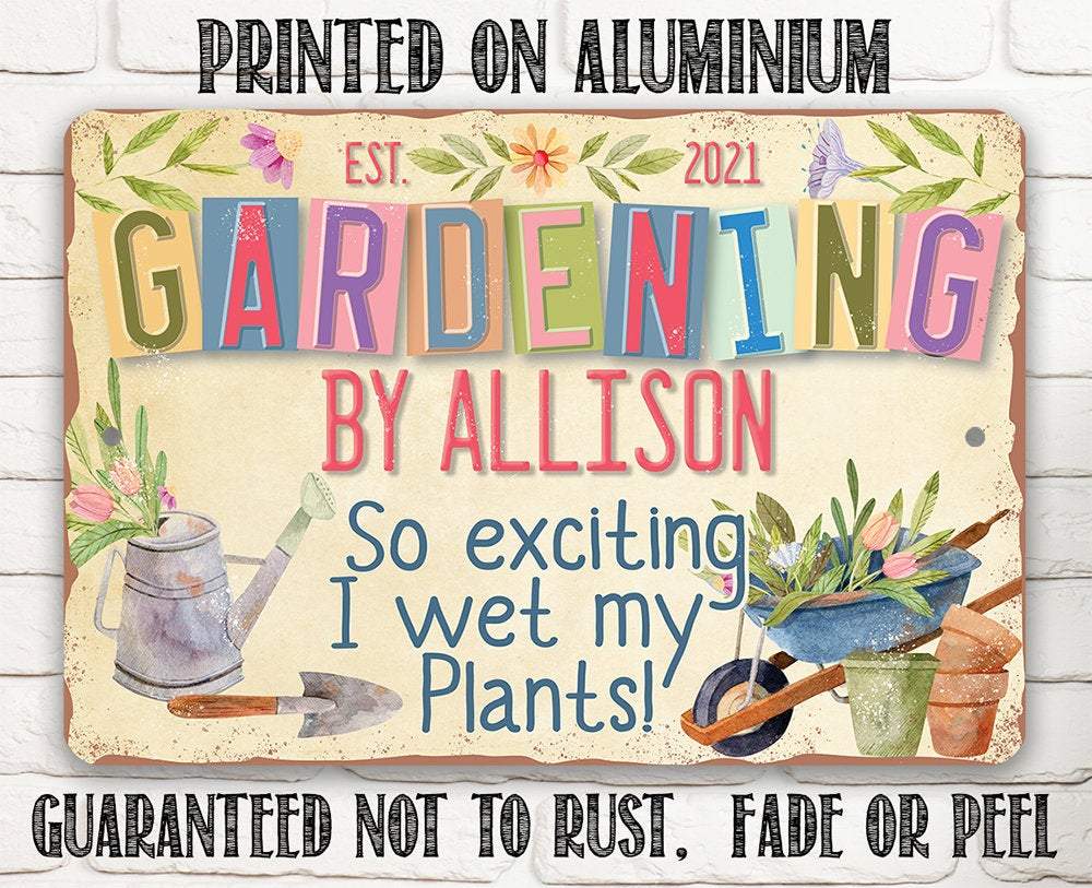 Personalized - Gardening Wet Plants - Metal Sign | Lone Star Art.