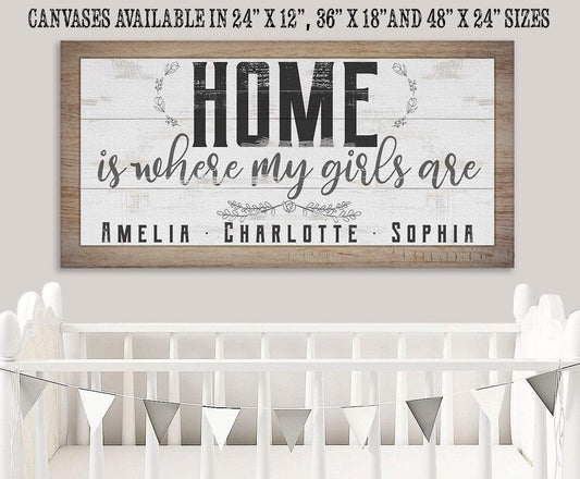 Personalized - Home Is Where My Girls Are - Canvas | Lone Star Art.