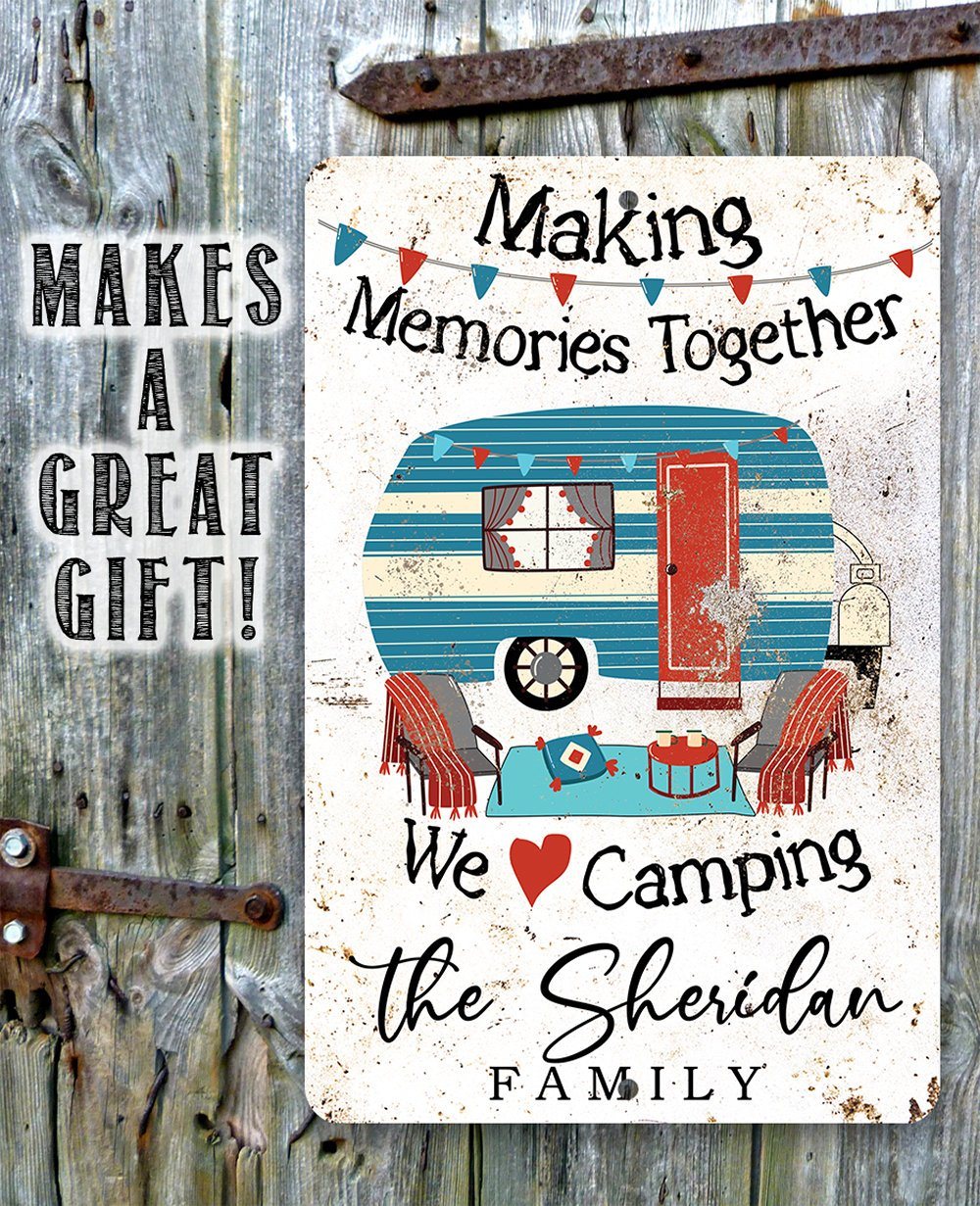 Personalized - Making Memories Camping - Metal Sign | Lone Star Art.
