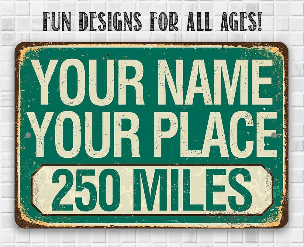 Personalized - Mileage, Your Name, Your Place - Metal Sign | Lone Star Art.