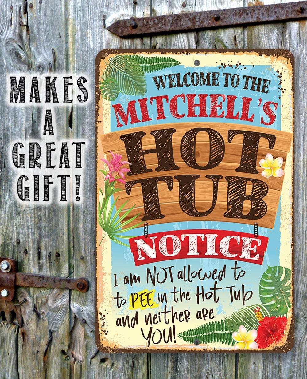 Personalized - Notice No Pee In Hot Tub - Metal Sign | Lone Star Art.