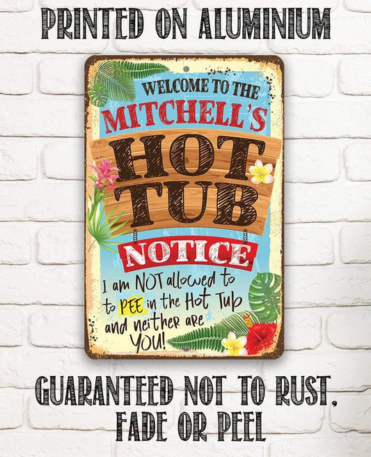 Personalized - Notice No Pee In Hot Tub - Metal Sign | Lone Star Art.