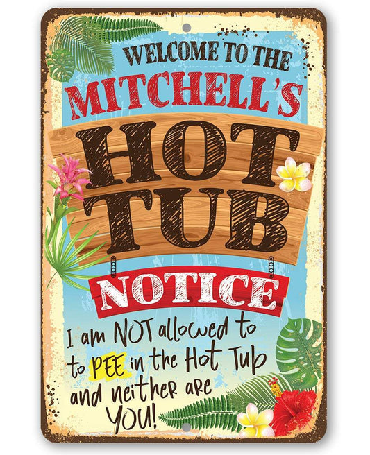 Personalized - Notice No Pee In Hot Tub - Metal Sign | Lone Star Art.