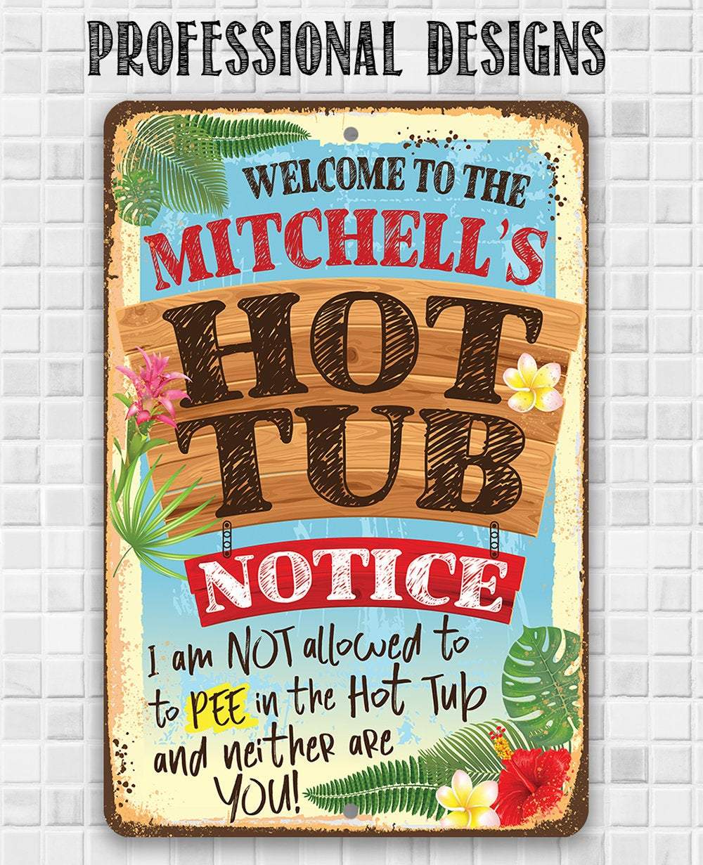 Personalized - Notice No Pee In Hot Tub - Metal Sign | Lone Star Art.