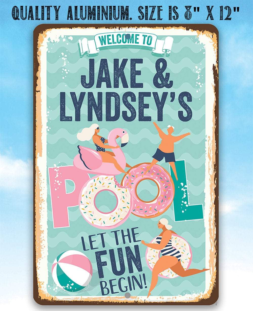 Personalized - Welcome To Our Pool Let the Fun Begin - Metal Sign | Lone Star Art.