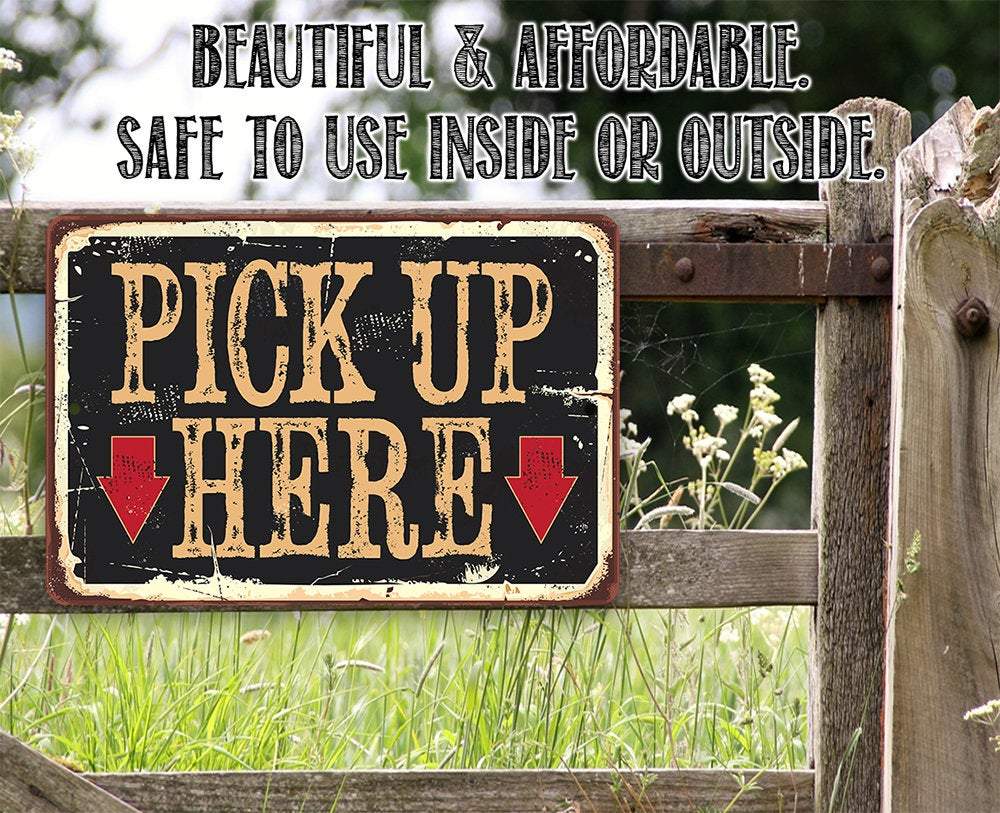 Pick Up Here - Metal Sign | Lone Star Art.