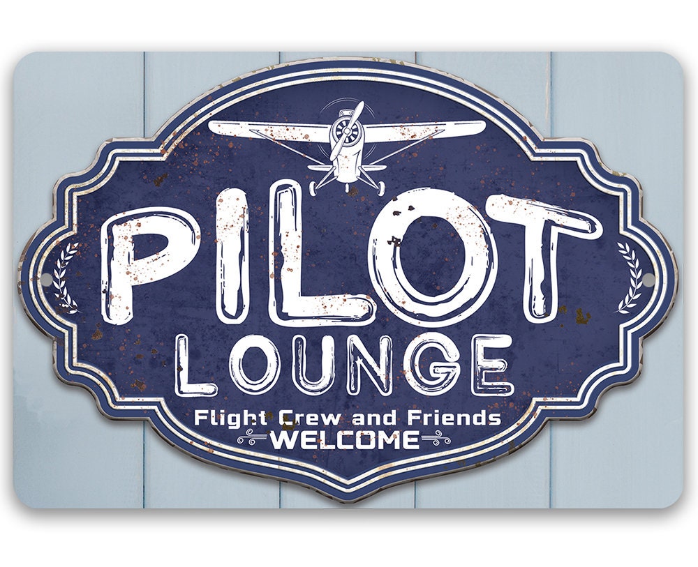 Pilot Lounge, Welcome Flight Crew and Friends 8" x 12" or 12" x 18" Aluminum Tin Awesome Metal Poster Lone Star Art 
