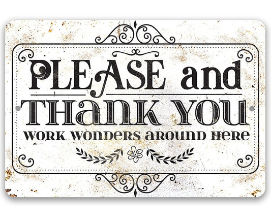 Please and Thank You Work Wonders Around Here - Metal Sign Metal Sign Lone Star Art 