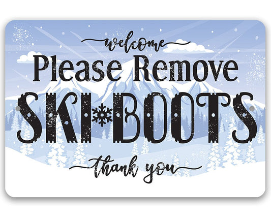 Please Remove Ski Boots, Thank You - Rustic Style Emergency Response Unit Sign 8" x 12" or 12" x 18" Aluminum Tin Awesome Metal Poster Lone Star Art 