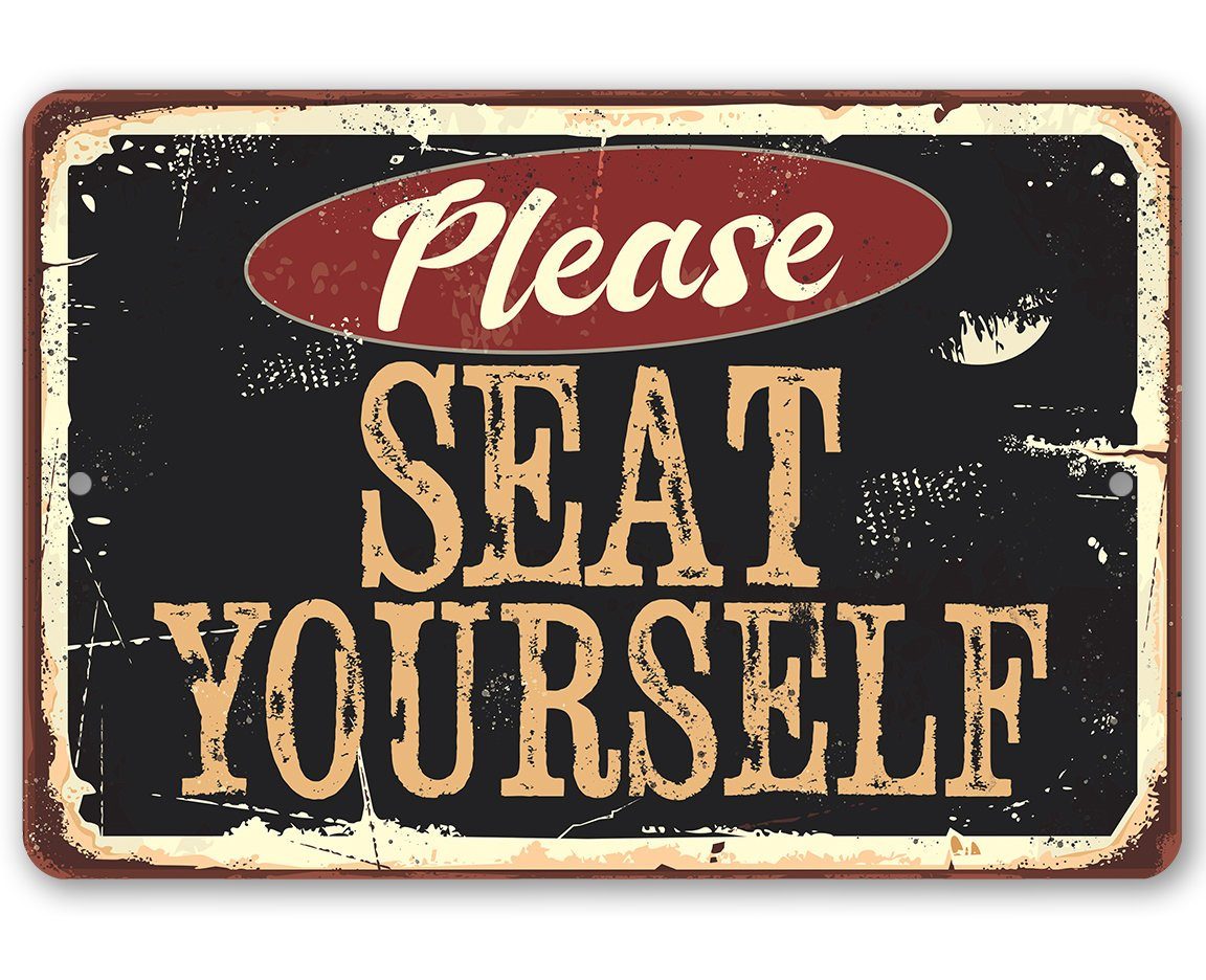 Please Seat Yourself - Metal Sign | Lone Star Art.
