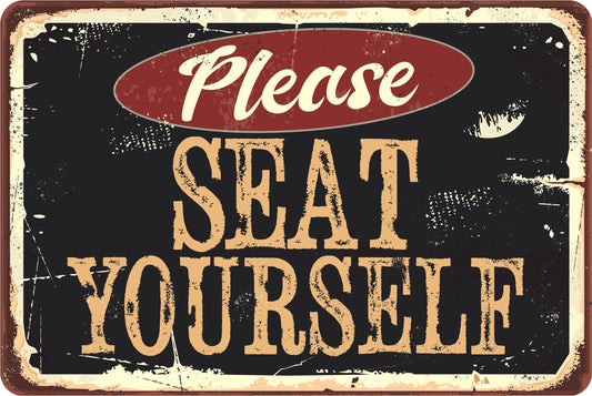Please Seat Yourself - Metal Sign | Lone Star Art.