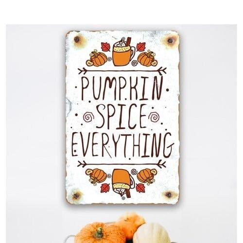 Pumpkin Spice Everything - Metal Sign | Lone Star Art.