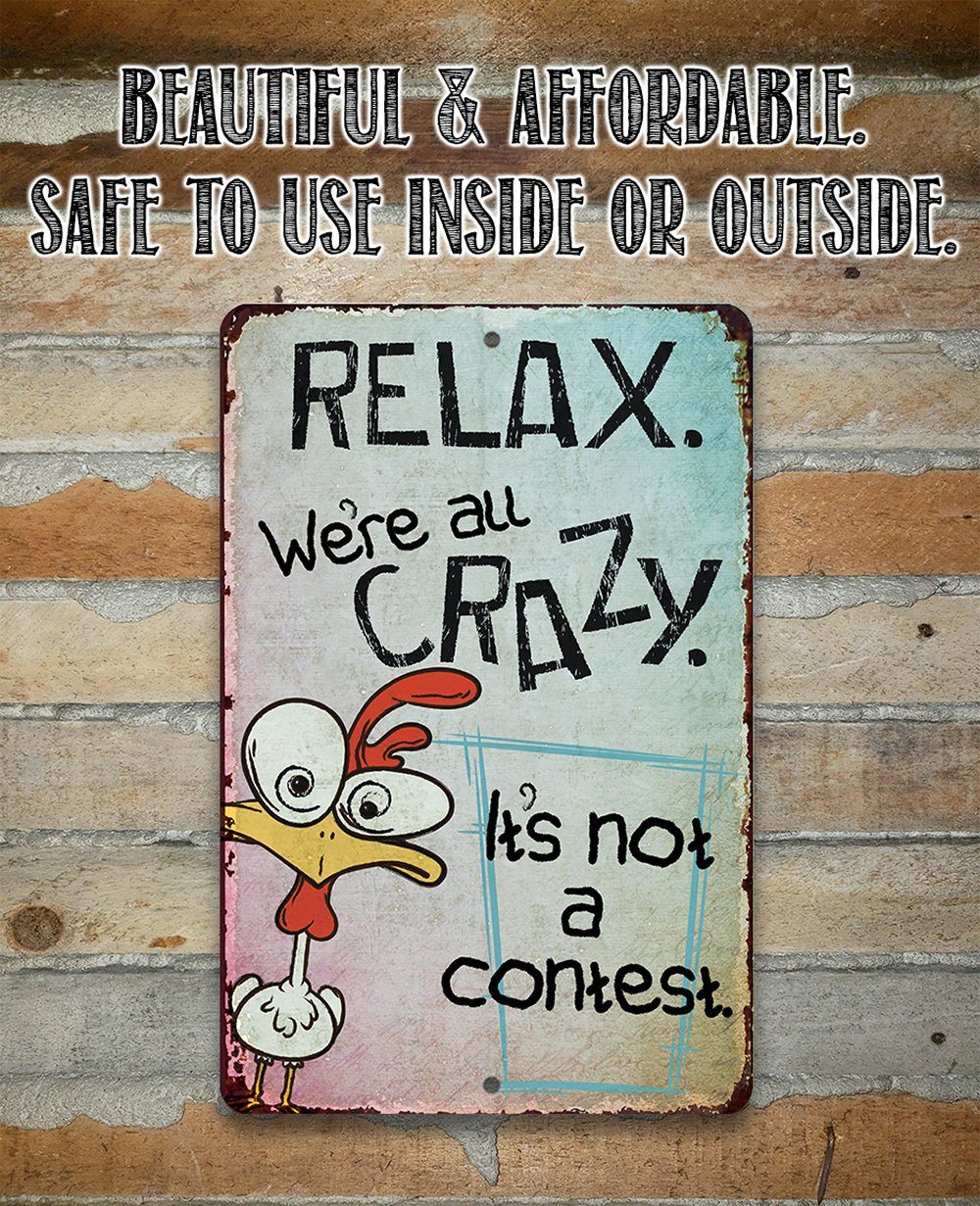 Relax, We're All Crazy - Metal Sign | Lone Star Art.