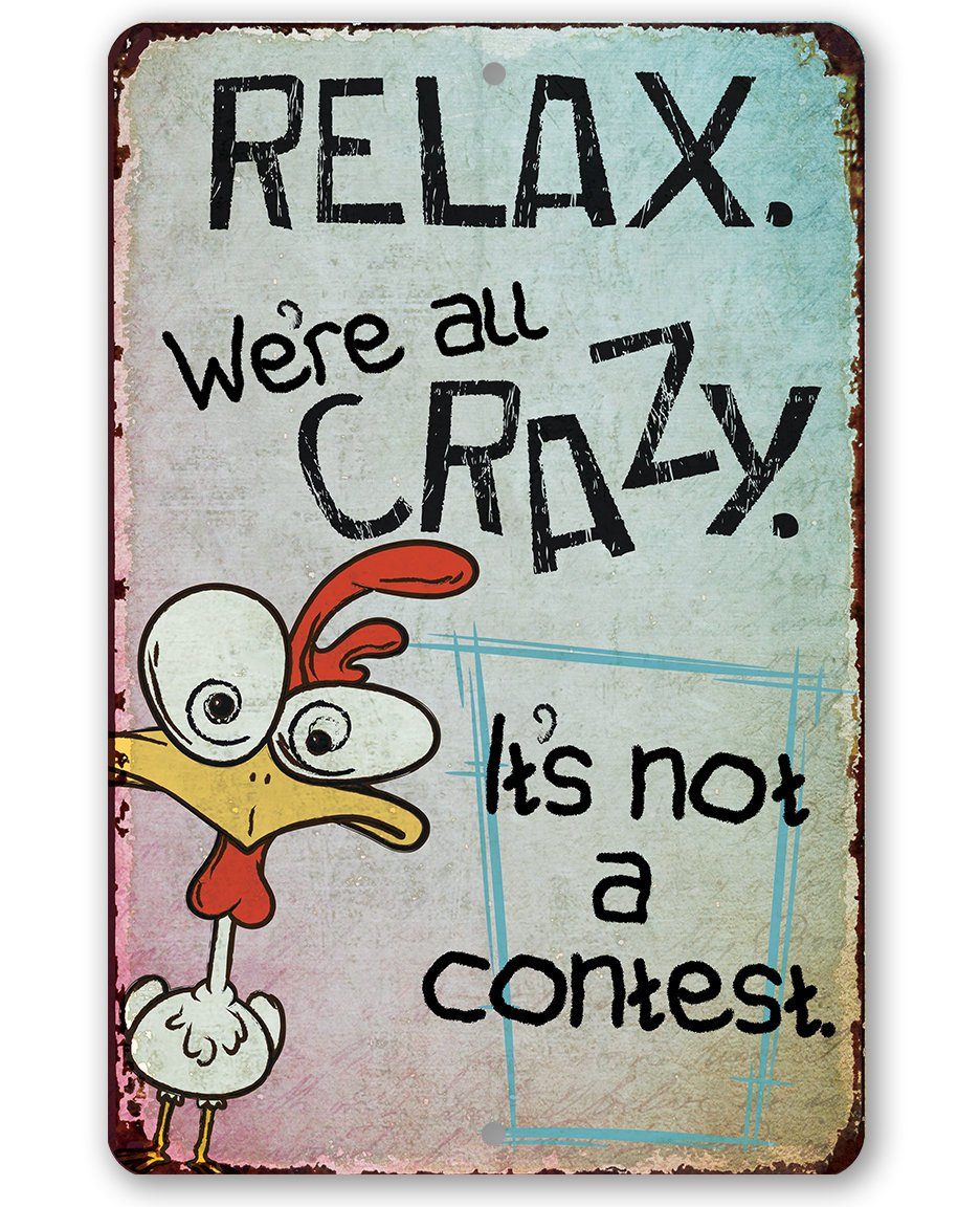 Relax, We're All Crazy - Metal Sign | Lone Star Art.