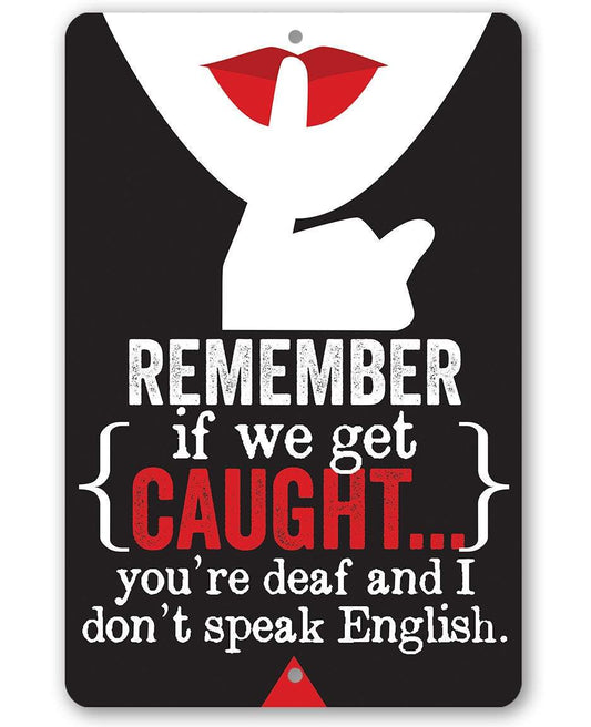 Remember If We Get Caught - Metal Sign | Lone Star Art.