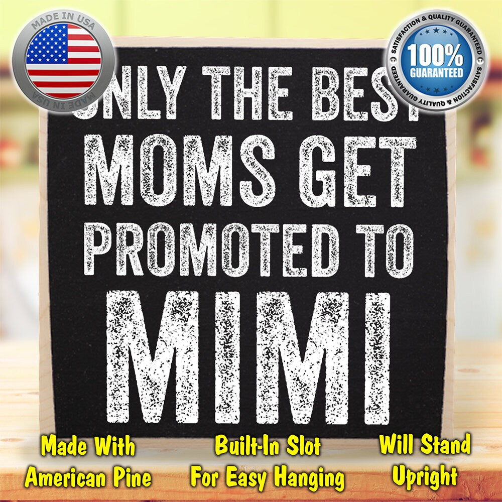 Rustic Wooden Sign - Only The Best Moms Get Promoted to Mimi - Makes a Great Gift and Decor Lone Star Art 
