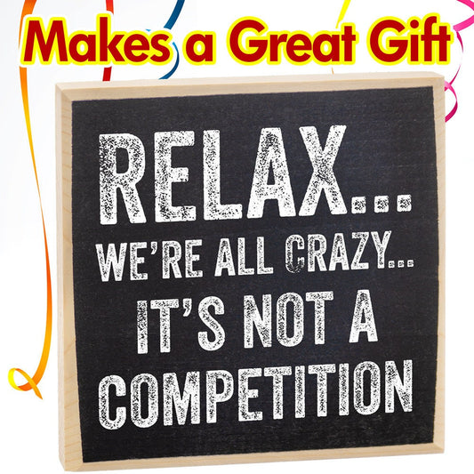 Rustic Wooden Sign - Relax We're All Crazy - Makes a Great Gift and Decor Lone Star Art