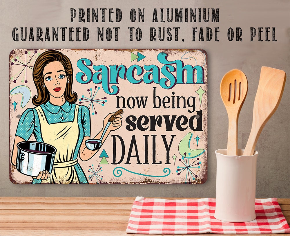 Sarcasm Now Being Served Daily - Metal Sign Metal Sign Lone Star Art 