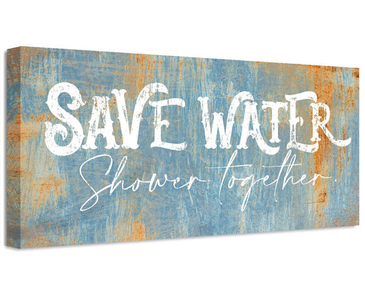 Save Water Shower Together - Canvas | Lone Star Art.