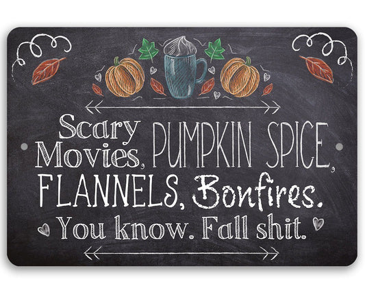 Scary Movies, Pumpkin Spice, Flannels, Bonfires - Metal Sign | Lone Star Art.