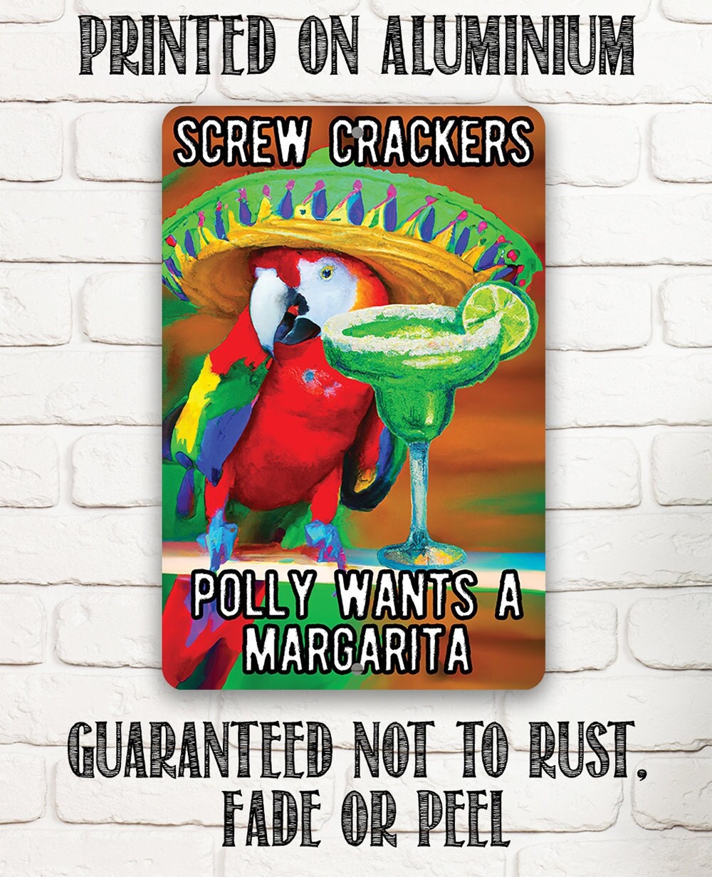 Screw Crackers Polly Wants a Margarita - 8" x 12" or 12" x 18" Aluminum Tin Awesome Metal Poster Metal Sign Lone Star Art 