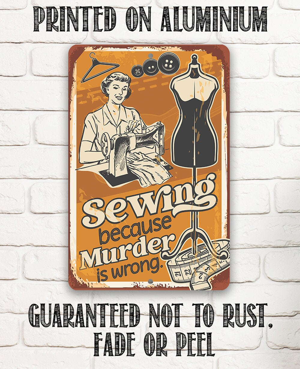 Sewing Because Murder is Wrong - Metal Sign Metal Sign Lone Star Art 