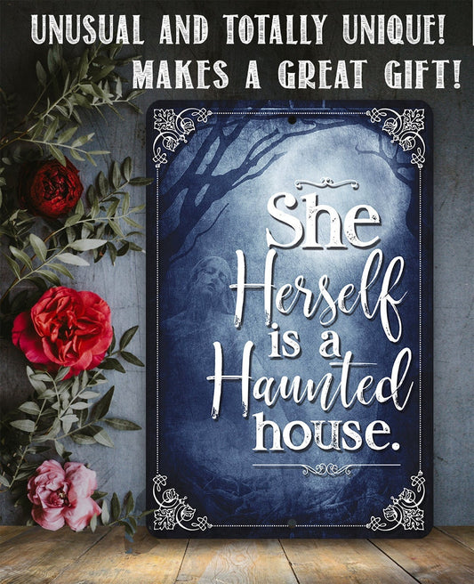 She Herself Is A Haunted House - 8" x 12" or 12" x 18" Aluminum Tin Awesome Metal Poster Lone Star Art