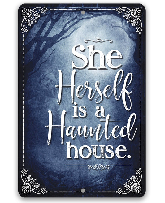 She Herself Is A Haunted House - 8" x 12" or 12" x 18" Aluminum Tin Awesome Metal Poster Lone Star Art