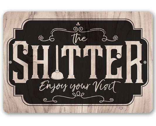 Shitter - Wooden Style - Metal Sign | Lone Star Art.