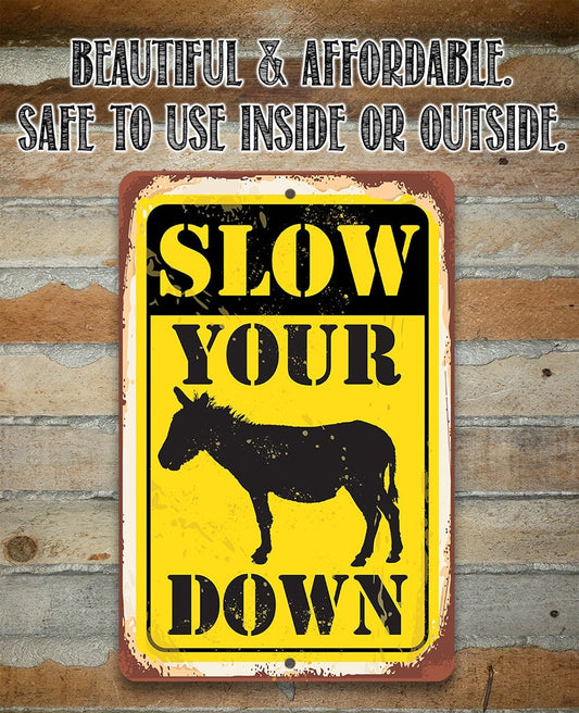 Slow Your Donkey (Ass) Down - Metal Sign Metal Sign Lone Star Art 