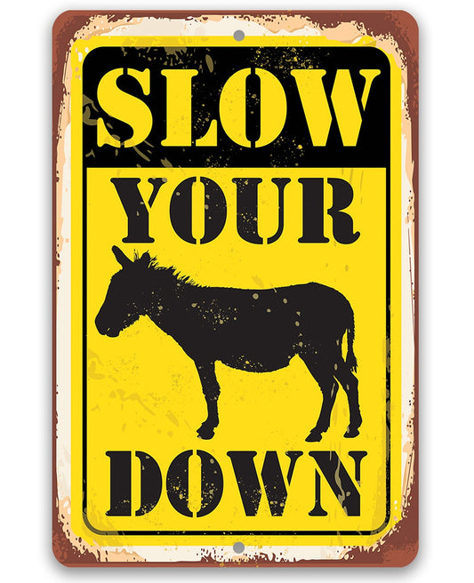 Slow Your Donkey (Ass) Down - Metal Sign Metal Sign Lone Star Art