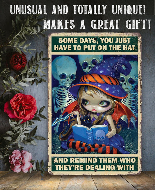 Some Days, You Just Have to Put on the Hat - 8" x 12" or 12" x 18" Aluminum Tin Awesome Gothic Metal Poster Lone Star Art