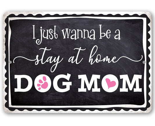 Stay At Home Dog Mom - Metal Sign | Lone Star Art.