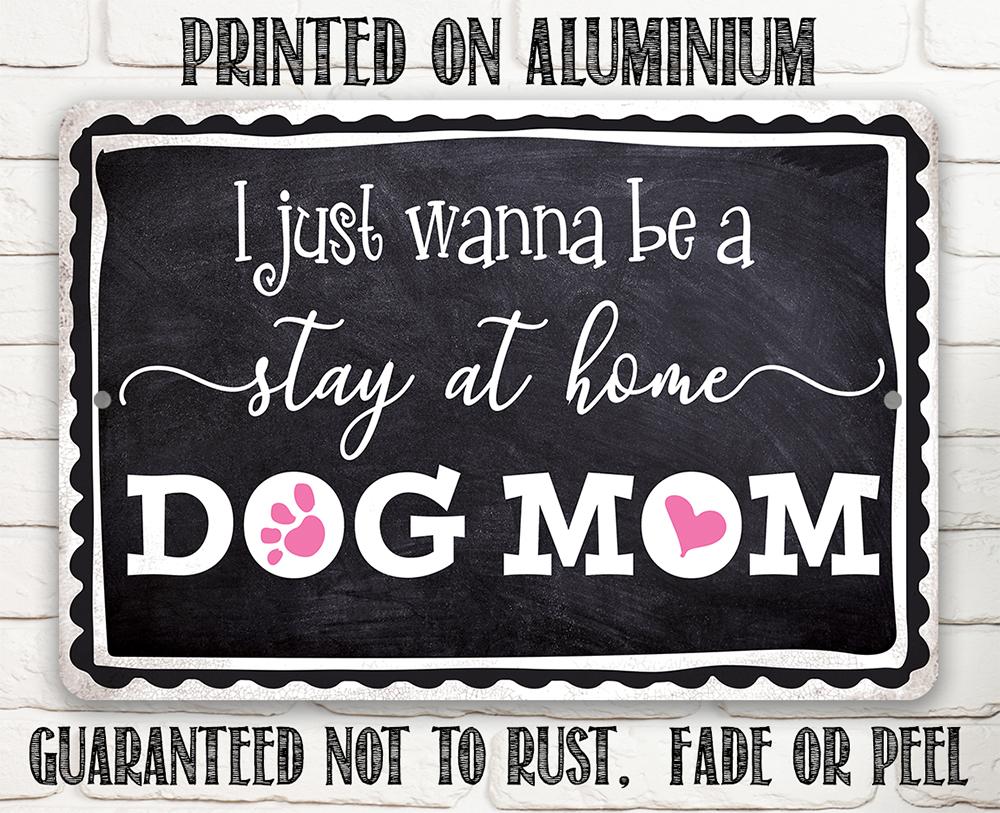 Stay At Home Dog Mom - Metal Sign | Lone Star Art.