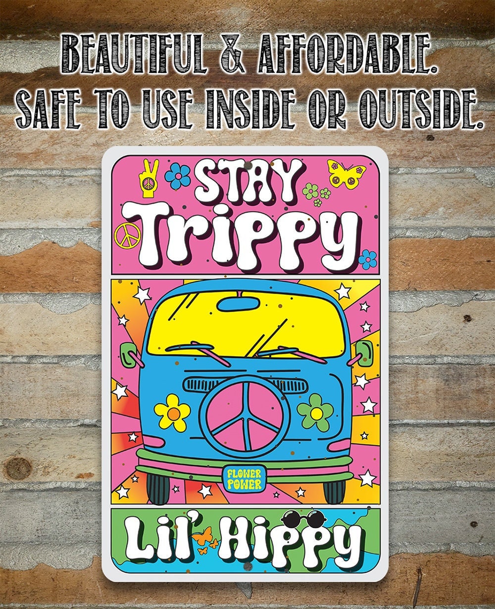 Stay Trippy Lil' Hippy - Metal Sign Metal Sign Lone Star Art 
