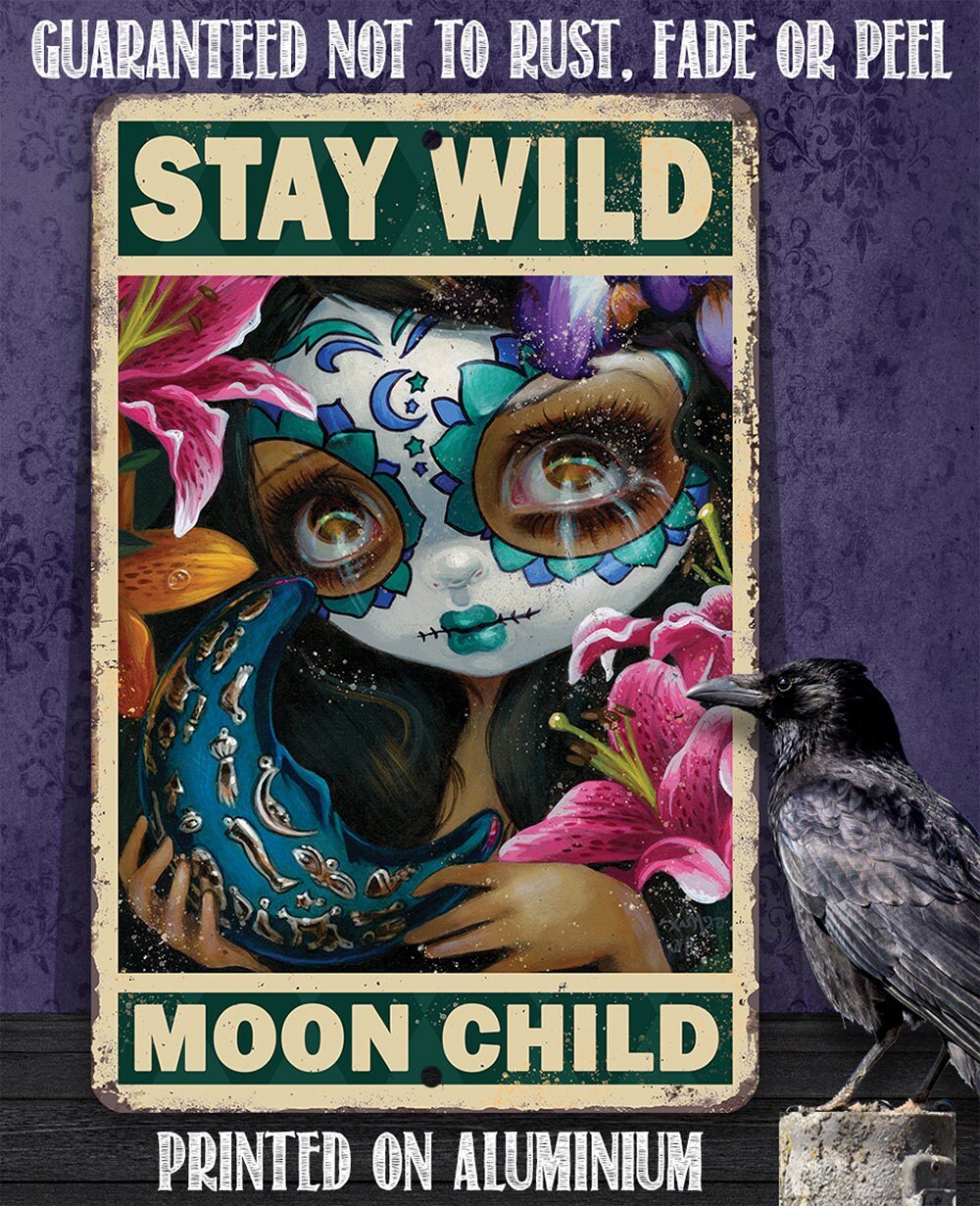 Stay Wild Moon Child - 8" x 12" or 12" x 18" Aluminum Tin Awesome Gothic Metal Poster Lone Star Art 