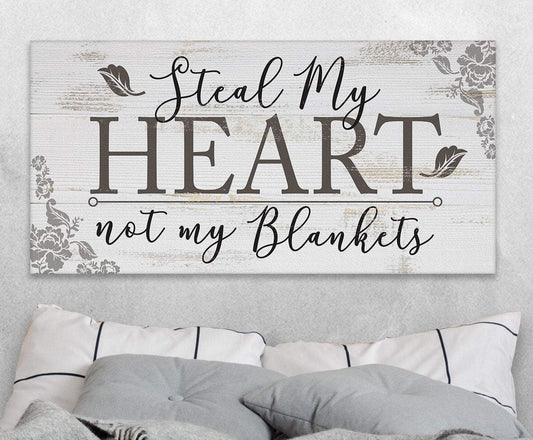 Steal My Heart Not My Blankets - Canvas | Lone Star Art.