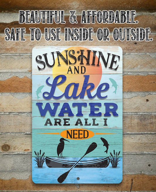 Sunshine and Lake Water Are All I Need - Metal Sign Metal Sign Lone Star Art
