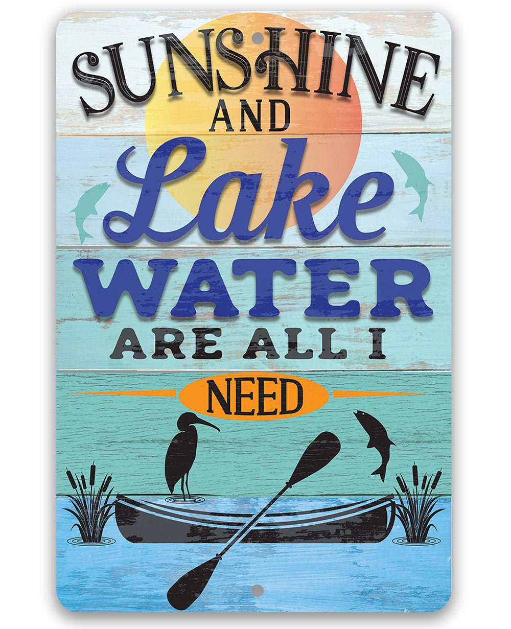 Sunshine and Lake Water Are All I Need - Metal Sign Metal Sign Lone Star Art 