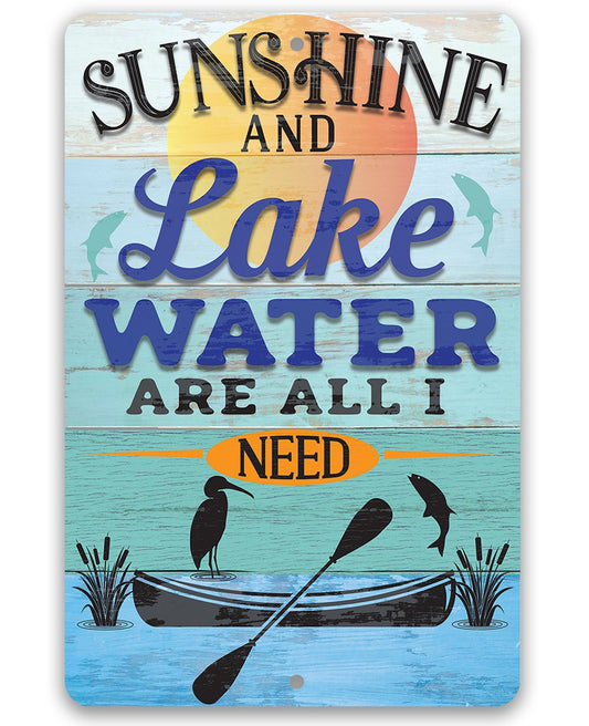 Sunshine and Lake Water Are All I Need - Metal Sign Metal Sign Lone Star Art