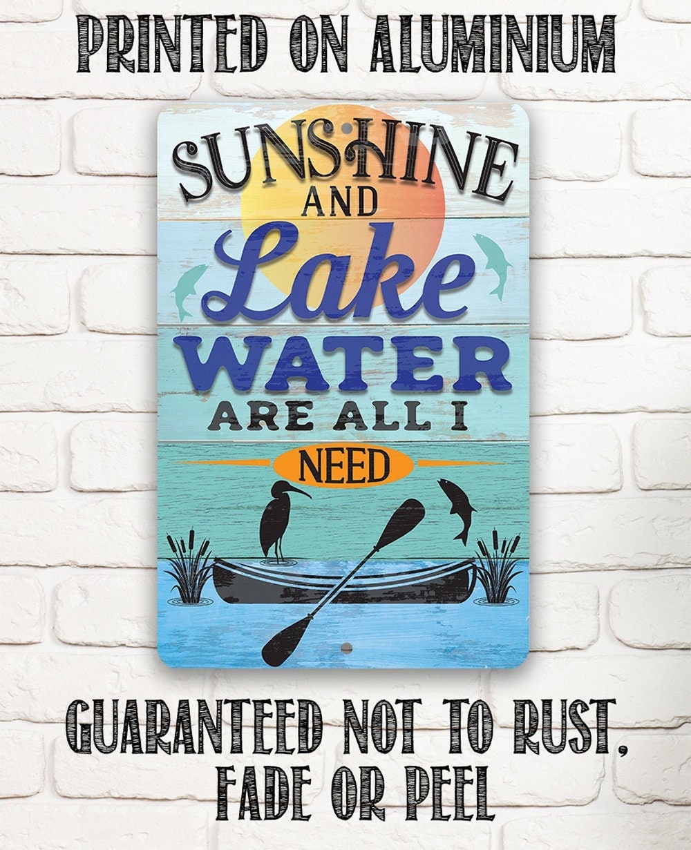 Sunshine and Lake Water Are All I Need - Metal Sign Metal Sign Lone Star Art 